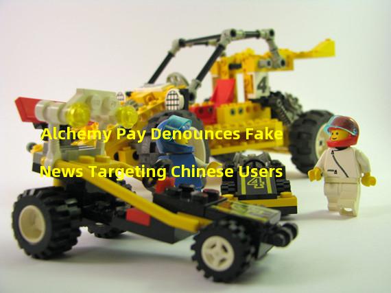 Alchemy Pay Denounces Fake News Targeting Chinese Users