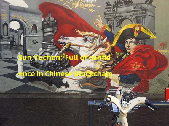 Sun Yuchen: Full of confidence in Chinese blockchain
