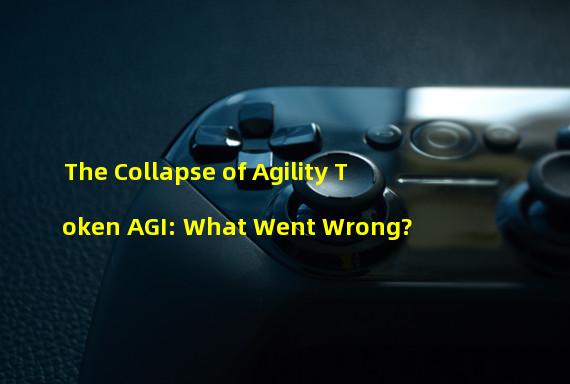 The Collapse of Agility Token AGI: What Went Wrong?