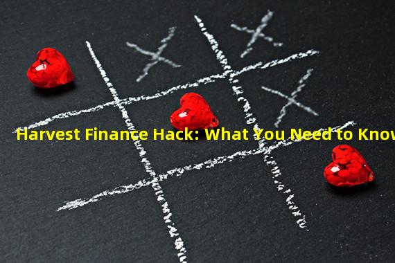 Harvest Finance Hack: What You Need to Know