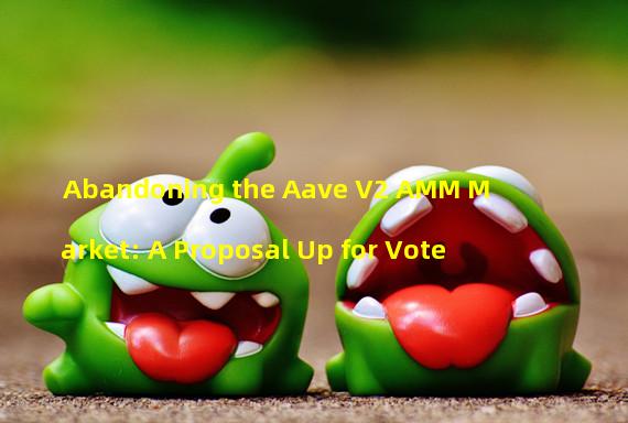 Abandoning the Aave V2 AMM Market: A Proposal Up for Vote