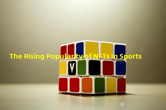 The Rising Popularity of NFTs in Sports