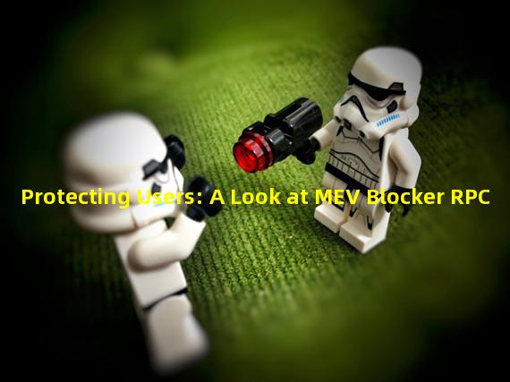 Protecting Users: A Look at MEV Blocker RPC