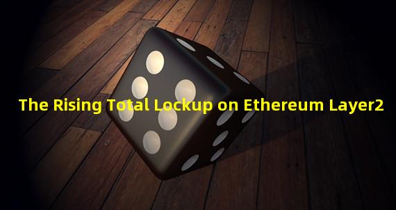 The Rising Total Lockup on Ethereum Layer2