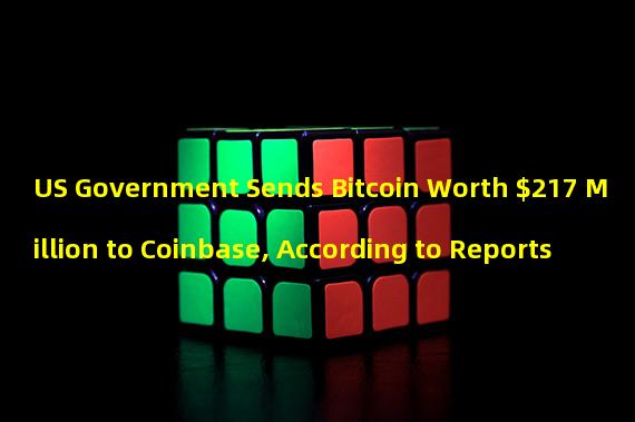 US Government Sends Bitcoin Worth $217 Million to Coinbase, According to Reports