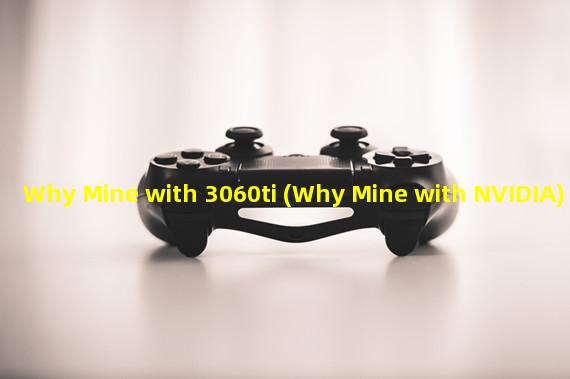 Why Mine with 3060ti (Why Mine with NVIDIA)