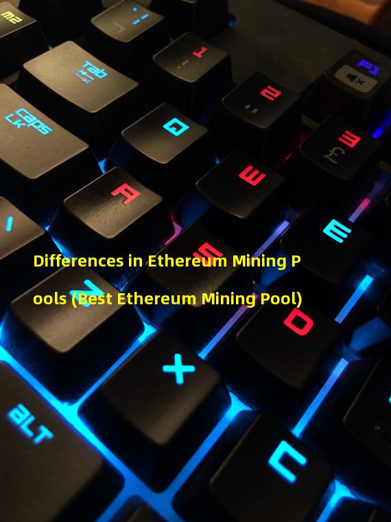 Differences in Ethereum Mining Pools (Best Ethereum Mining Pool)