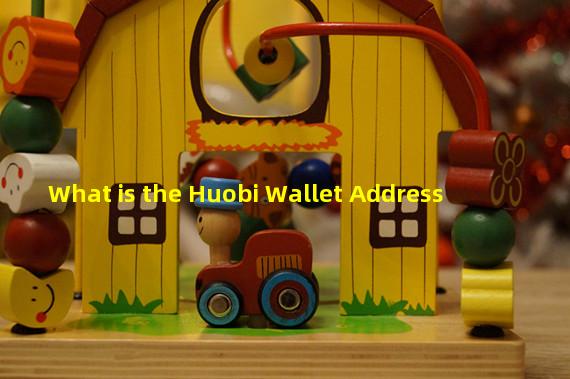 What is the Huobi Wallet Address