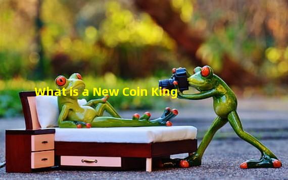 What is a New Coin King