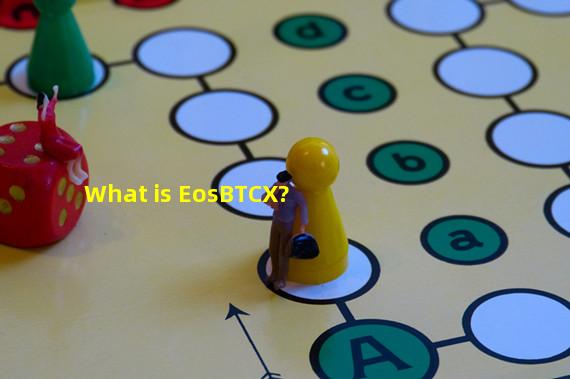 What is EosBTCX?
