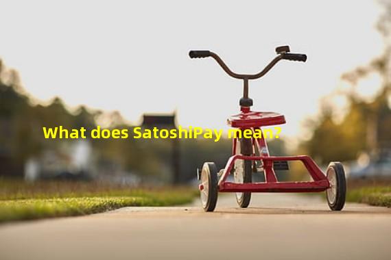 What does SatoshiPay mean?