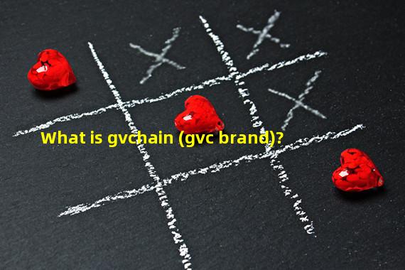 What is gvchain (gvc brand)?