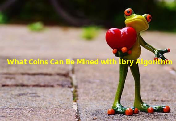 What Coins Can Be Mined with lbry Algorithm