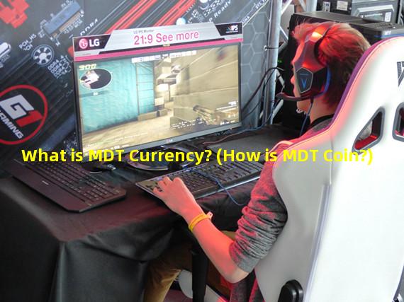 What is MDT Currency? (How is MDT Coin?)