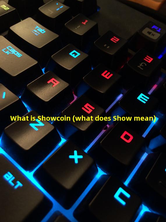 What is Showcoin (what does Show mean) 